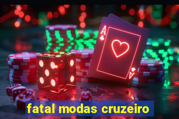 fatal modas cruzeiro